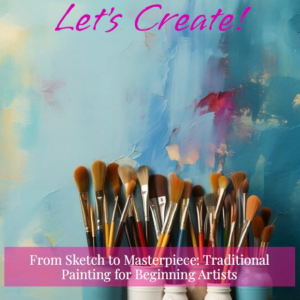 From Sketch to Masterpiece: Traditional Painting for Beginning Artists